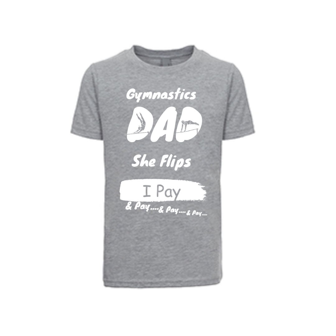 Gymnastics Dad She Flips I Pay!
