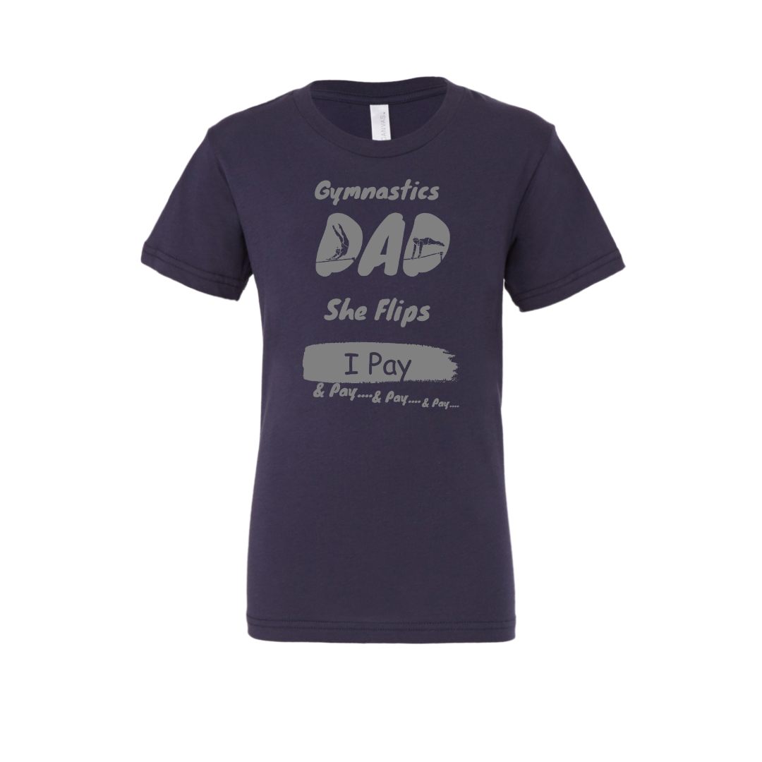 Gymnastics Dad She Flips I Pay!